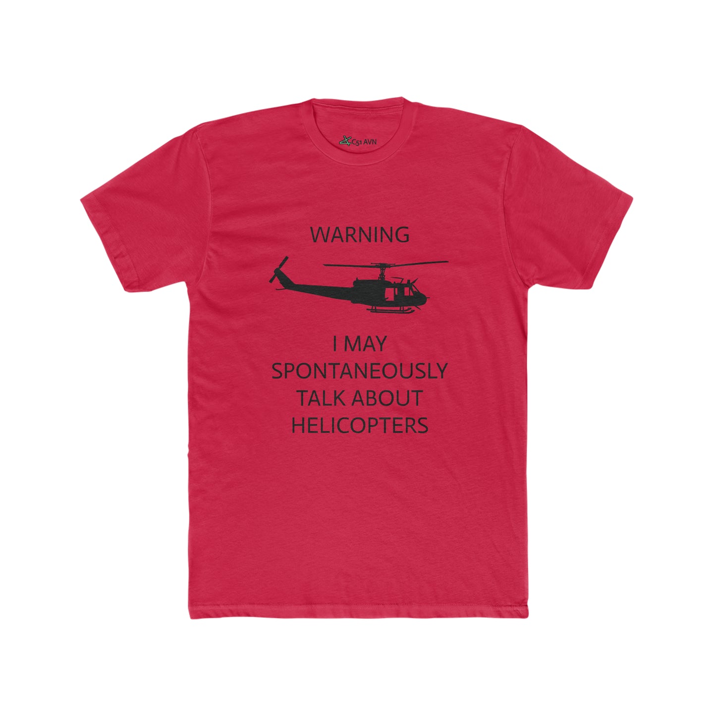 'WARNING, I MAY SPONTANEOUSLY TALK ABOUT HELICOPTERS' T-SHIRT