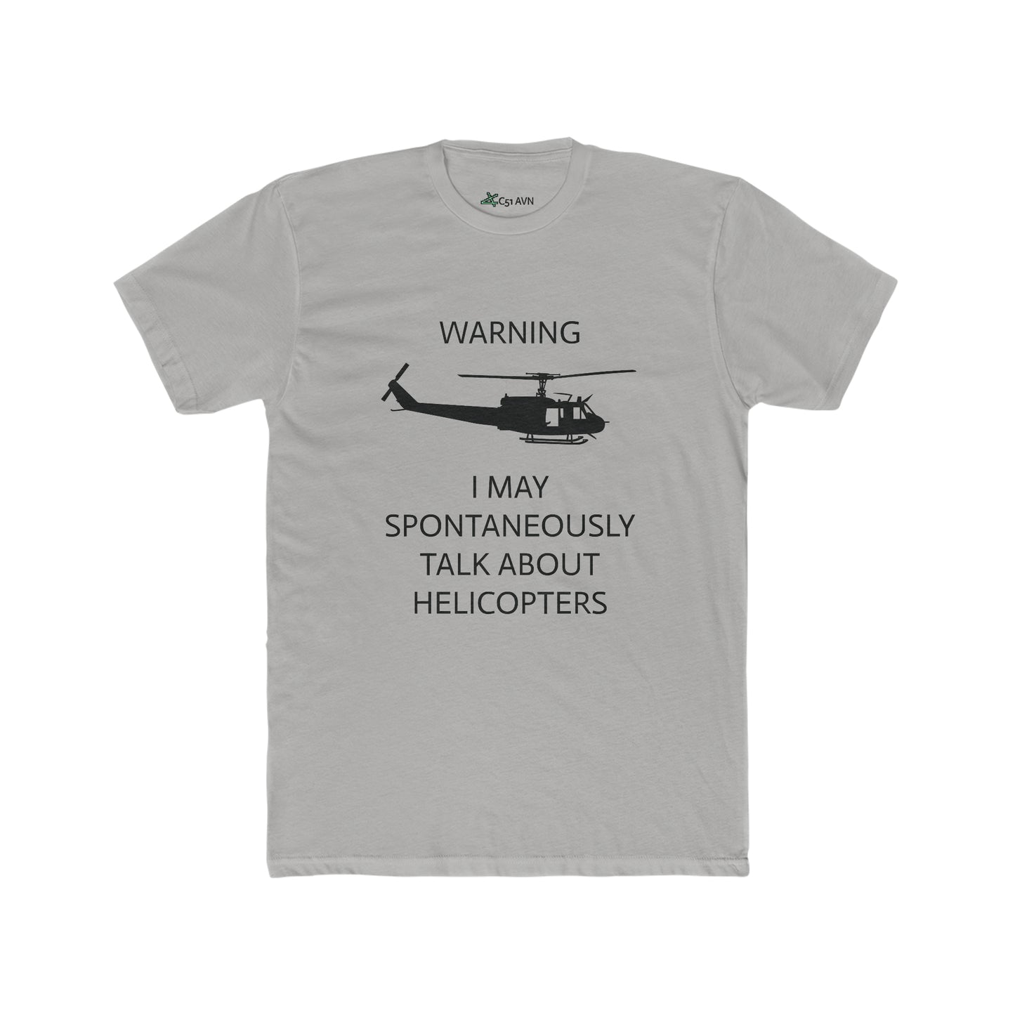 'WARNING, I MAY SPONTANEOUSLY TALK ABOUT HELICOPTERS' T-SHIRT